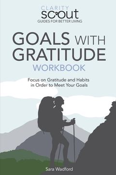 portada Goals With Gratitude Workbook: Focus on Gratitude and Habits in Order to Meet Your Goals (en Inglés)
