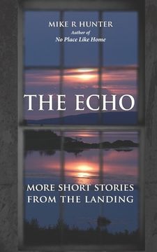 portada The Echo: More Short Stories From The Landing (en Inglés)