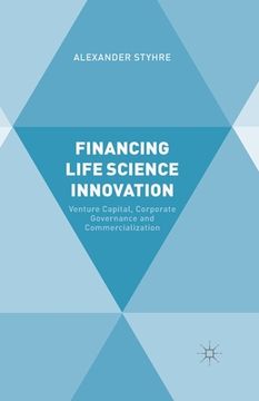 portada Financing Life Science Innovation: Venture Capital, Corporate Governance and Commercialization (en Inglés)