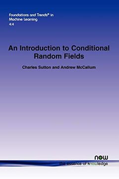 portada An Introduction to Conditional Random Fields: 14 (Foundations and Trends® in Machine Learning) 