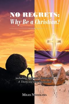 portada No Regrets: Why Be A Christian?: Including Authentic Christianity: A Thirty-one Day Devotional (en Inglés)