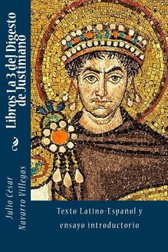 portada Libros 1 a 3 del Digesto de Justiniano: Texto Latino-Español y Ensayo Introductorio: Volume 1 (Digesta Iustiniani Imperatoris (Versión Impresa))