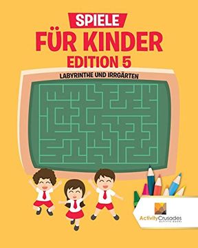 portada Spiele für Kinder Edition 5: Labyrinthe und Irrgärten (en Alemán)