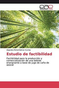 portada Estudio de Factibilidad: Factibilidad Para la Producción y Comercialización de una Bebida Energizante a Base de Jugo de Caña de Azúcar