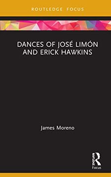 portada Dances of José Limón and Erick Hawkins (Routledge Advances in Theatre & Performance Studies) 