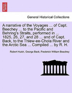 portada a   narrative of the voyages ... of capt. beechey ... to the pacific and behring's straits, performed in ... 1825, 26, 27, and 28 ... and of capt. bac