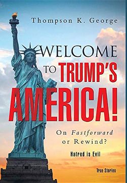 portada Welcome to Trump's America! On Fastforward or Rewind? (en Inglés)