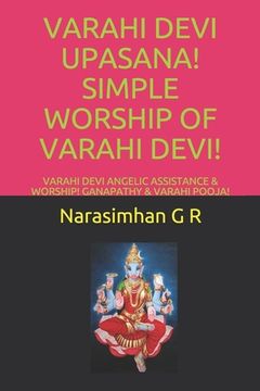portada Varahi Devi Upasana! Simple Worship of Varahi Devi!: Varahi Devi Angelic Assistance & Worship! Ganapathy & Varahi Pooja! (en Inglés)