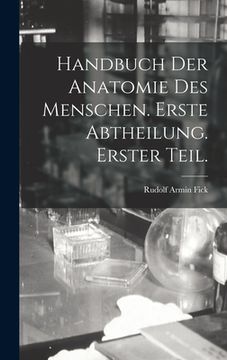 portada Handbuch der Anatomie des Menschen. Erste Abtheilung. Erster Teil. (en Alemán)