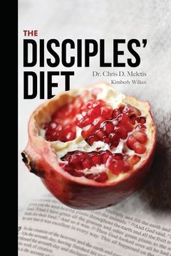 portada The Disciples' Diet: Eat Like Jesus Did to Feel Energized, Lose Weight, and Live a Long Life (en Inglés)