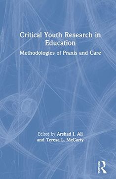 portada Critical Youth Research in Education: Methodologies of Praxis and Care (en Inglés)