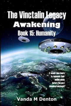 portada The Vinctalin Legacy Awakening: Book 15 Humanity (in English)