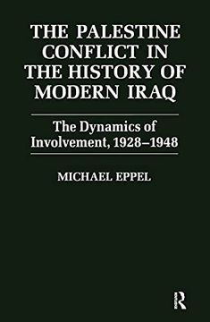 portada The Palestine Conflict in the History of Modern Iraq: The Dynamics of Involvement 1928-1948 (en Inglés)