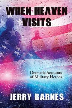 portada When Heaven Visits: Dramatic Accounts of Military Heroes (in English)