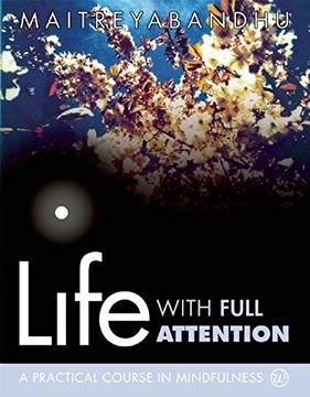 portada Life With Full Attention: A Practical Course in Mindfulness (in English)