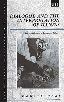 portada Dialogue and the Interpretation of Illness: Conversations in a Cameroon Village (Explorations in Anthropology) (in English)