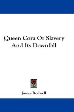 portada queen cora or slavery and its downfall (en Inglés)