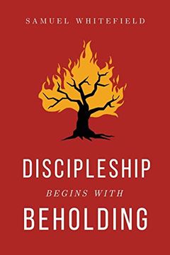 portada Discipleship Begins With Beholding (en Inglés)