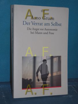 portada Der Verrat am Selbst: Die Angst vor Autonomie bei Mann und Frau. Vorw. Von Gaetano Benedetti / dtv , 35000: Dialog und Praxis (in German)
