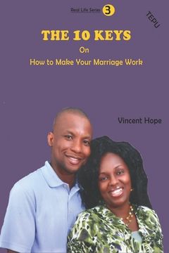 portada The 10 Keys on How to Make Your Marriage Work (en Inglés)