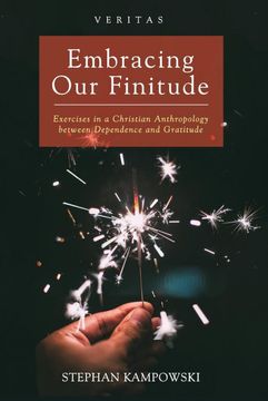 portada Embracing our Finitude: Exercises in a Christian Anthropology Between Dependence and Gratitude (Veritas) (en Inglés)