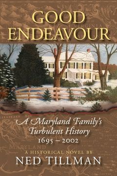 portada Good Endeavour: A Maryland Family's Turbulent History 1695-2002 (in English)