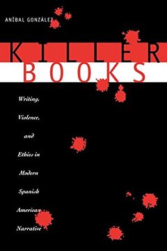 portada Killer Books: Writing, Violence, and Ethics in Modern Spanish American Narrative (in English)