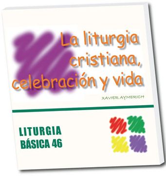 portada La liturgia cristiana, celebración y vida (LITURGIA BASICA)