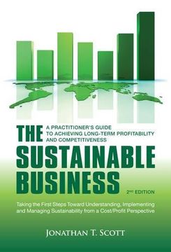 portada The Sustainable Business: A Practitioner's Guide to Achieving Long-Term Profitability and Competitiveness