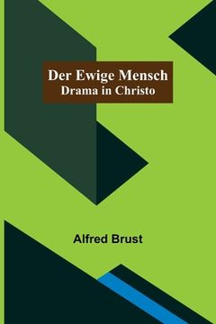 portada Der ewige Mensch: Drama in Christo (en Alemán)