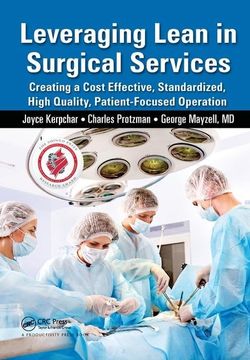 portada Leveraging Lean in Surgical Services: Creating a Cost Effective, Standardized, High Quality, Patient-Focused Operation (en Inglés)