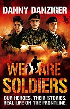 portada We Are Soldiers: Our heroes. Their stories. Real life on the frontline.