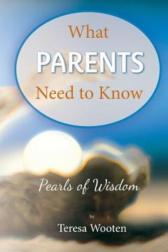 portada What Parents Need to Know: Pearls of Wisdom (in English)
