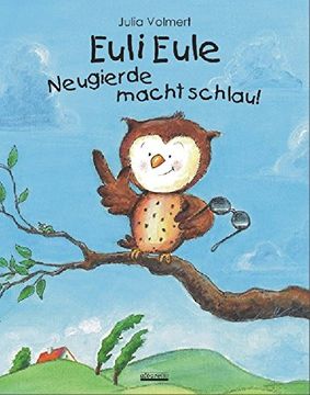 portada Euli Eule - Neugierde Macht Schlau! (in German)