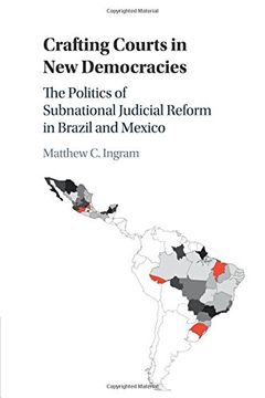 portada Crafting Courts in new Democracies: The Politics of Subnational Judicial Reform in Brazil and Mexico (en Inglés)
