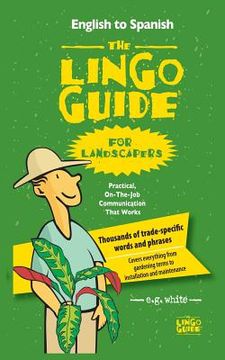 portada The Lingo Guide for Landscapers; La Lingo Guide Para Jardineros