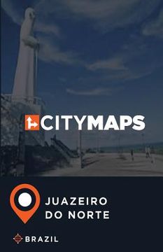 portada City Maps Juazeiro do Norte Brazil (in English)