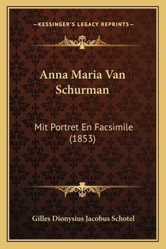 portada Anna Maria Van Schurman: Mit Portret En Facsimile (1853)