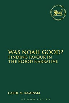 portada Was Noah Good? Finding Favour in the Flood Narrative (The Library of Hebrew Bible (in English)