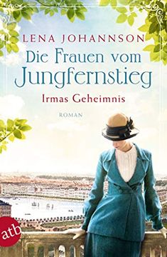 portada Die Frauen vom Jungfernstieg - Irmas Geheimnis: Roman (Jungfernstieg-Saga, Band 3) (en Alemán)