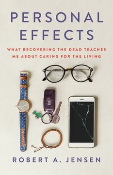 portada Personal Effects: What Recovering the Dead Teaches Me about Caring for the Living (in English)