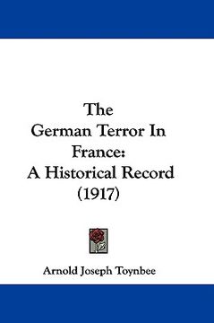 portada the german terror in france: a historical record (1917) (in English)