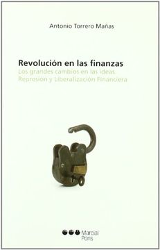 portada Revolución en las Finanzas: Los Grandes Cambios en las Ideas, Represión y Liberalización Financiera