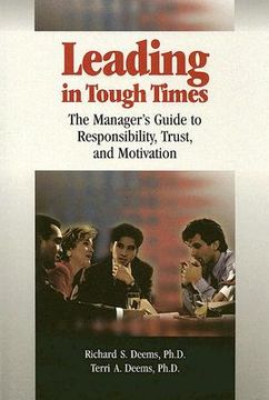 portada leading in tough times: the manager's guide to responsibility, trust and motivation (en Inglés)