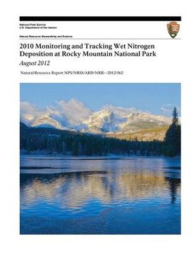 portada 2010 Monitoring and Tracking Wet Nitrogen Deposition at Rocky Mountain National Park, August 2012 (en Inglés)