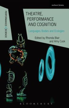 portada Theatre, Performance and Cognition: Languages, Bodies and Ecologies (en Inglés)