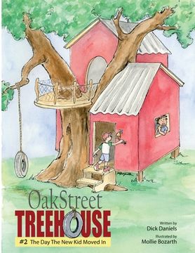 portada Oak Street Treehouse: The Day The New Kid Moved In (in English)