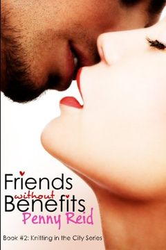 portada Friends Without Benefits: An Unrequited Romance (Knitting in the City) (Volume 2)