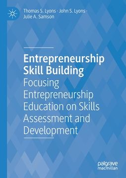 portada Entrepreneurship Skill Building: Focusing Entrepreneurship Education on Skills Assessment and Development (en Inglés)
