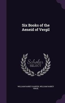 portada Six Books of the Aeneid of Vergil (en Inglés)